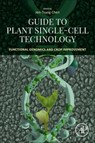 Guide to Plant Single-Cell Technology - Jen-Tsung Chen - 9780443237362