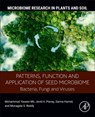 Patterns, Function and Application of Seed Microbiome - Mohammad Yaseen (University of Kashmir Mir ; Javid A. (Assistant Professor and Head of the Department of Environmental Science Parray ; Saima Hamid ; Munagala S. Reddy - 9780443247767