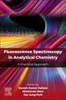 Fluorescence Spectroscopy in Analytical Chemistry - Suresh (Associate Professor Kumar Kailasa ; Hirakendu (Scientific Officer Basu ; Tae Jung (Associate Professor Park - 9780443302701