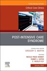 Post-Intensive Care Syndrome, an Issue of Critical Care Clinics: Volume 41-1 - Wes Ely - 9780443315428