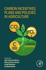 Carbon Incentives, Plans, and Policies in Agriculture - Ram Swaroop Meena ; Manoj Kumar Jhariya ; Arnab Banerjee - 9780443335570