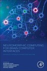 Neuromorphic Computing for Brain Computer Interfaces - Seifedine Kadry ; Rajesh Kumar Dhanaraj ; Lalitha Krishnasamy - 9780443415944