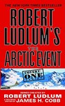 Robert Ludlum's (Tm) the Arctic Event - Robert Ludlum ; James H Cobb - 9780446618779