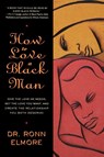 How to Love a Black Man - Ronn Elmore - 9780446672597