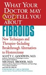 What Your Dr...Fibroids - Scott C. Goodwin ; Michael Broder - 9780446678537