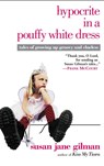 Hypocrite in a Pouffy White Dress - Susan Jane Gilman - 9780446679497