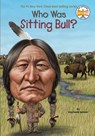 Who Was Sitting Bull? - Stephanie Spinner ; Who Hq - 9780448479651