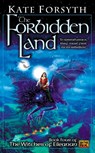 The Forbidden Land - Kate Forsyth - 9780451458285