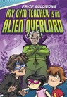 My Gym Teacher Is an Alien Overlord - SOLOMONS,  David - 9780451474940