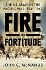 Fire And Fortitude - MCMANUS,  John C. - 9780451475046