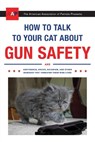 Auburn, Z: How to Talk to Your Cat about Gun Safety - Zachary Auburn - 9780451494924