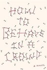 How to Behave in a Crowd - BORDAS,  Camille - 9780451497543
