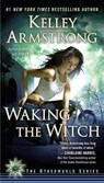 Waking the Witch - ARMSTRONG,  Kelley - 9780452297227