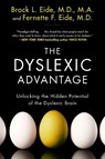 The Dyslexic Advantage - EIDE,  Brock, M.D. ; Eide, Fernette - 9780452297920