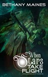 When Stars Take Flight - Bethany Maines - 9780463047668