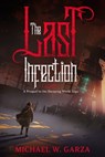 The Last Infection: A Prequel to the Decaying World Saga - Michael W. Garza - 9780463080566