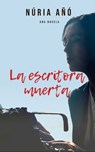 La escritora muerta - Núria Añó - 9780463101407