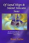 Of Sand Ships & Silent Silicate Seas - Bruce Taylor - 9780463189733