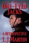 One-Eyed Jacks - A Retrospective - L. J. Martin - 9780463232569