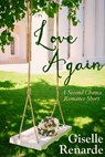 Love Again: A Second Chance Romance Short - Giselle Renarde - 9780463313497