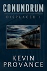 Displaced I: Conundrum - Kevin Provance - 9780463440087