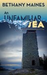 An Unfamiliar Sea - Bethany Maines - 9780463491850