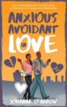 Anxious Avoidant in Love - Johanna Sparrow - 9780463745380