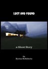 Lost and Found - a Ghost Story - Karina McRoberts - 9780463803783