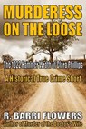 Murderess on the Loose: The 1922 Hammer Wrath of Clara Phillips (A Historical True Crime Short) - R. Barri Flowers - 9780463974070