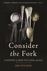 Consider the Fork - Bee Wilson - 9780465056972