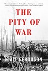 The Pity of War: Explaining World War I (Revised) - Niall Ferguson - 9780465057122