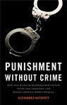 Punishment Without Crime - Alexandra Natapoff - 9780465093793