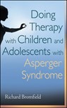 Doing Therapy with Children and Adolescents with Asperger Syndrome - Richard Bromfield - 9780470609163