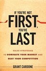 If You're Not First, You're Last - Grant Cardone - 9780470645925