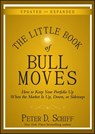 The Little Book of Bull Moves, Updated and Expanded - Peter D. Schiff - 9780470902240