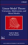 Linear Model Theory - Keith E. (University of Florida) Muller ; Paul W. (University of North Carolina) Stewart - 9780471214885