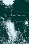 Pigeon River Country - Dale Clarke Franz - 9780472031641