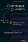 Commerce with the Classics - GRAFTON,  Anthony - 9780472034383