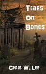 Tears on Bones - LEE,  Chris W. - 9780473343996