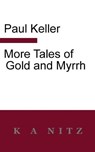 More Tales of Gold and Myrrh - KELLER,  Paul - 9780473544942
