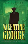 Valentine George: An Ordinary Man, Who Lived Through Extraordinary Times. A Historical Family Saga - Pat Backley - 9780473599027