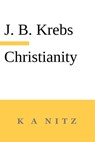 Christianity - Johann Baptist Krebs ; J. B. Kerning - 9780473692148