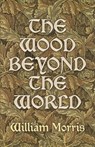 The Wood Beyond the World - William Morris - 9780486227917