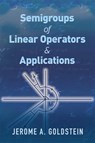 Semigroups of Linear Operators and Applications - Jerome A. Goldstein - 9780486812571