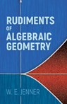 Rudiments of Algebraic Geometry - W.E. Jenner - 9780486818061
