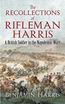 The Recollections of Rifleman Harris - John Harris - 9780486836034