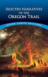 Selected Narratives of the Oregon Trail -  - 9780486853956