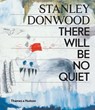 Stanley Donwood: There Will Be No Quiet - Stanley Donwood - 9780500021880