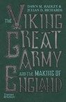 The Viking Great Army and the Making of England - Dawn Hadley ; Julian Richards - 9780500022016