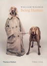 William Wegman: Being Human - William Wegman ; William A. Ewing - 9780500293195